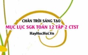 Mục lục SGK Toán 12 tập 2 Chân trời sáng tạo: Lý thuyết và bài tập Toán 12 Chân trời sáng tạo